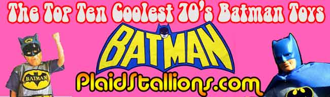 the top ten coolest batman toys of the 1970s